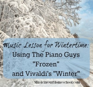 15-Minute Music Lesson for Wintertime using The Piano Guys "Frozen" and Vivaldi's "Winter"