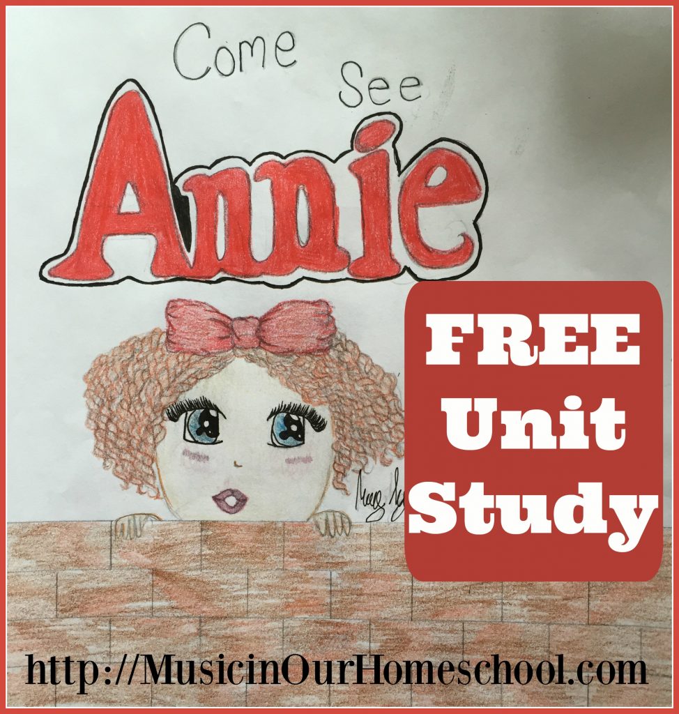 Annie the Musical free unit study #musicfreebie #musiclessonsforkids #musiceducation #musicinourhomeschool #homeschoolmusic