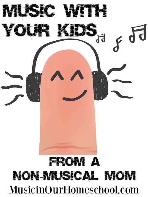 Music With Your Kids From a Non-Musical Mom