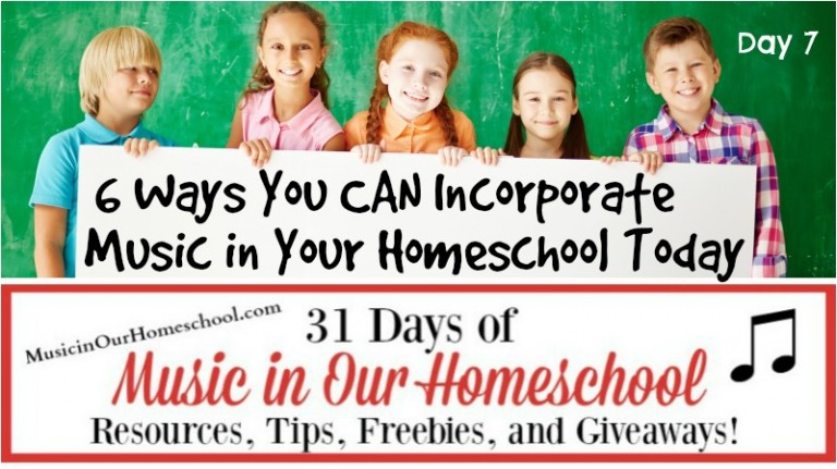 6 Ways You CAN Incorporate Music in Your Homeschool Today