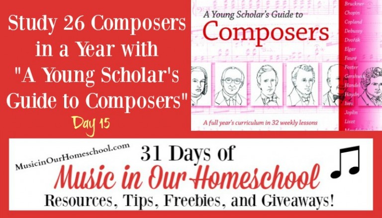 Study 26 Composers in a Year with “A Young Scholar’s Guide to Composers” (Day 15)