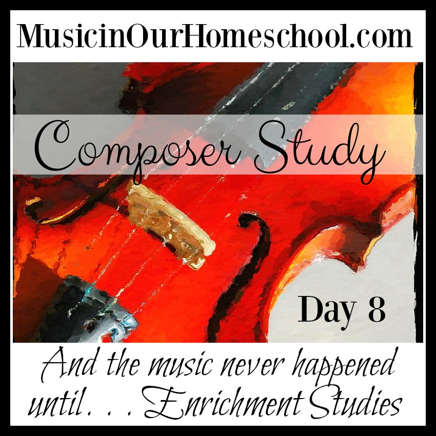 Music in Our Homeschool Composer Study -- And the music never happened until. . . Enrichment Studies #enrichmentstudies #musiceducation #musiclessonsforkids #homeschoolmusic #musicinourhomeschool