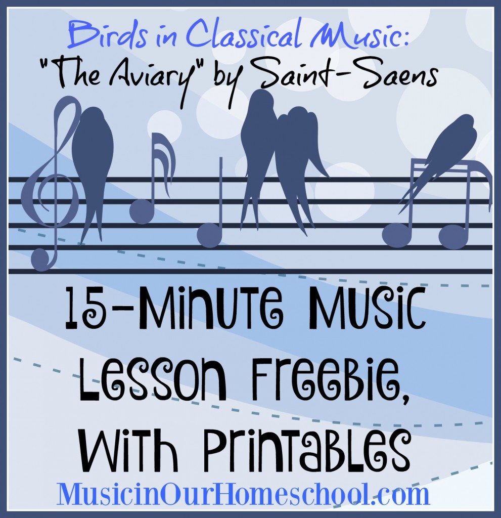 15-Minute Music Lesson Birds in Classical Music with Printables #musiclessonsforkids #musiceducation #elementarymusiclesson #musicinourhomeschool