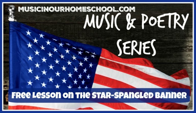 Music and Poetry: Free Music Lesson on “The Star-Spangled Banner”