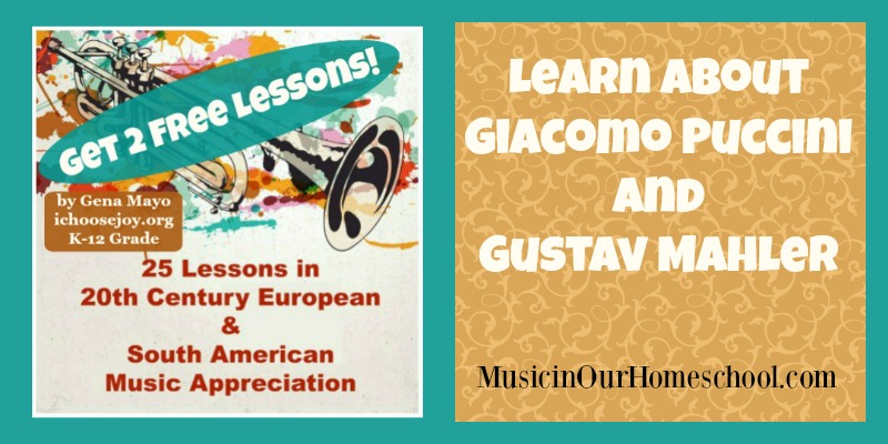 2 Free Music Appreciation Lessons Puccini and Mahler