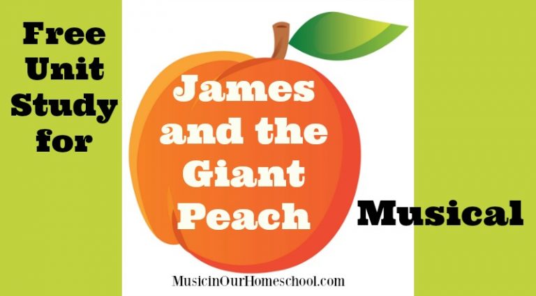 Unit Study for “James and the Giant Peach” Musical