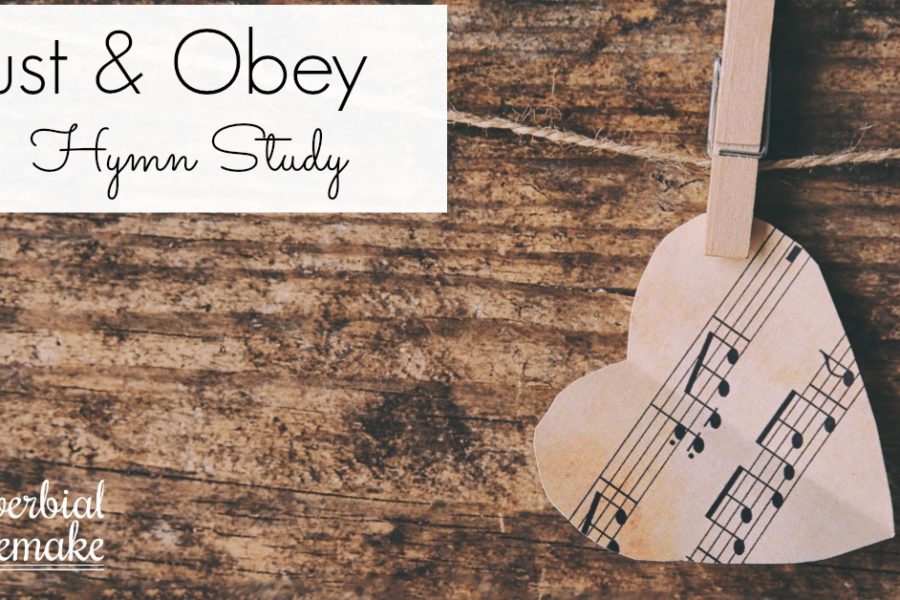 Free Trust and Obey Hymn Study