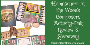 Homeschool in the Woods Composers Activity-Pak Review & Giveaway