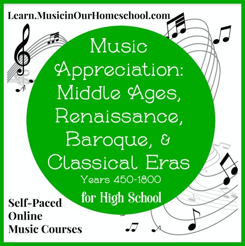 Music Appreciation Middle Ages thru Classical Eras self-paced online music course