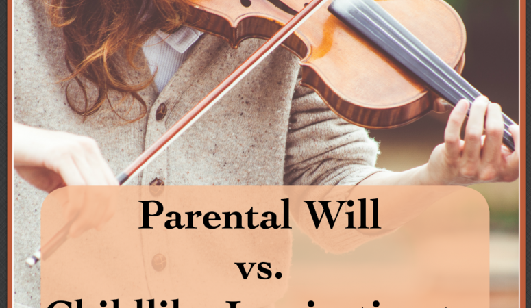 Parental Will vs. Childlike Inspiration to Practice Music