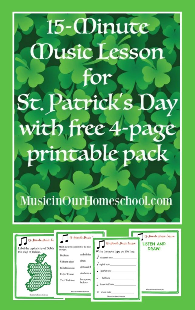 Free 15-Minute Music Lesson for St. Patrick's Day with a free 4-page printable pack. #musicinourhomeschool #homeschoolmusic #musiclessonsforkids #stpatricksday