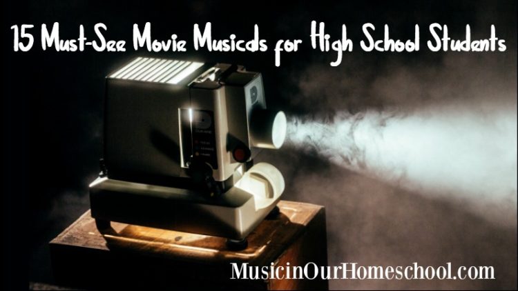 15 Must-See Movie Musicals for High School Students