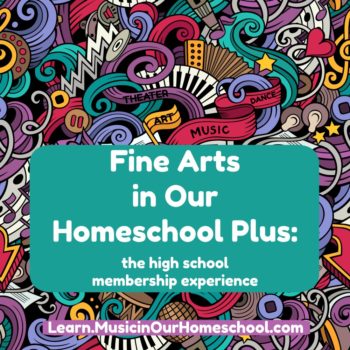 Fine Arts in Our Homeschool is the high school membership experience for your homeschooled teens!