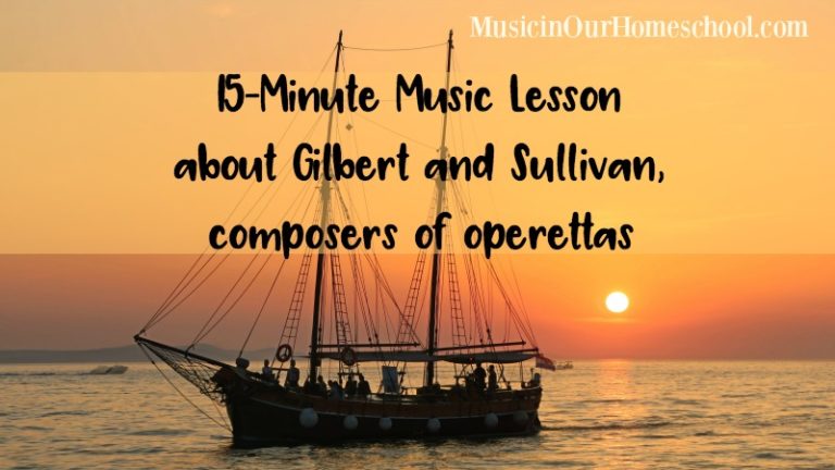 15-Minute Music Lesson about Gilbert and Sullivan