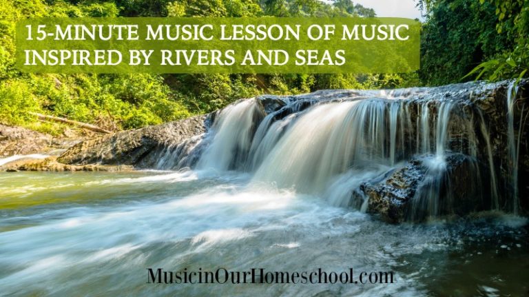 15-Minute Music Lesson of Music Inspired by Rivers and Seas