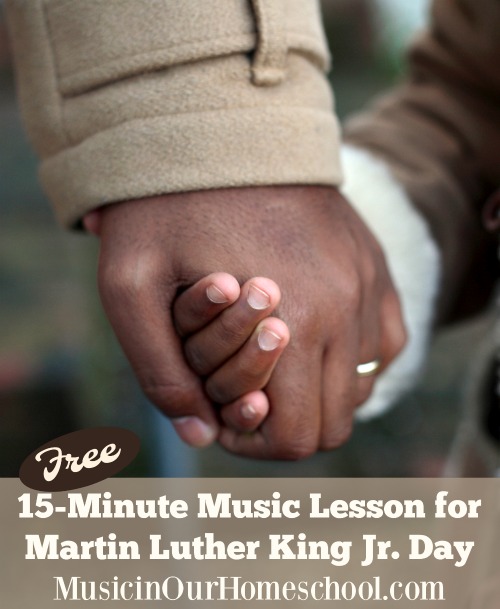 Free 15-Minute Music Lesson for Martin Luther King Jr. Day from Music in Our Homeschool, with a free printable pack #MLKday #musiclessonsforkids #musicteacher #homeschoolmusic