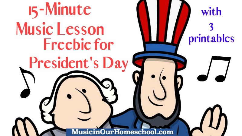 Music Lesson for President's Day with a 3-page printable pack, from Music in Our Homeschool