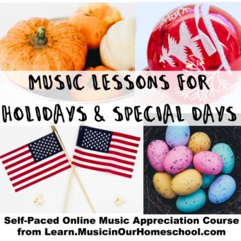 Music Lessons for Holidays & Special Days online course for kids from Learn.MusicinOurHomeschool.com