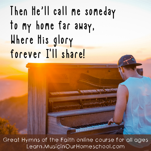 Great Hymns of the Faith online course for all ages from Learn.MusicinOurHomeschool.com. Best hymn study course ever!