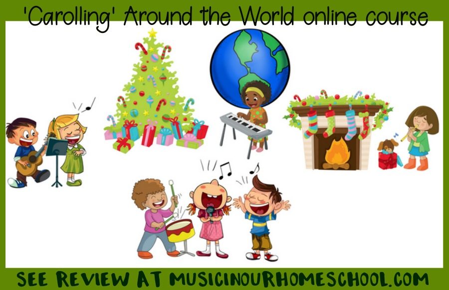 Carolling Around the World online course to learn about Christmas Carols #music #musicinourhomeschool #onlinemusiccourse #christmasmusic