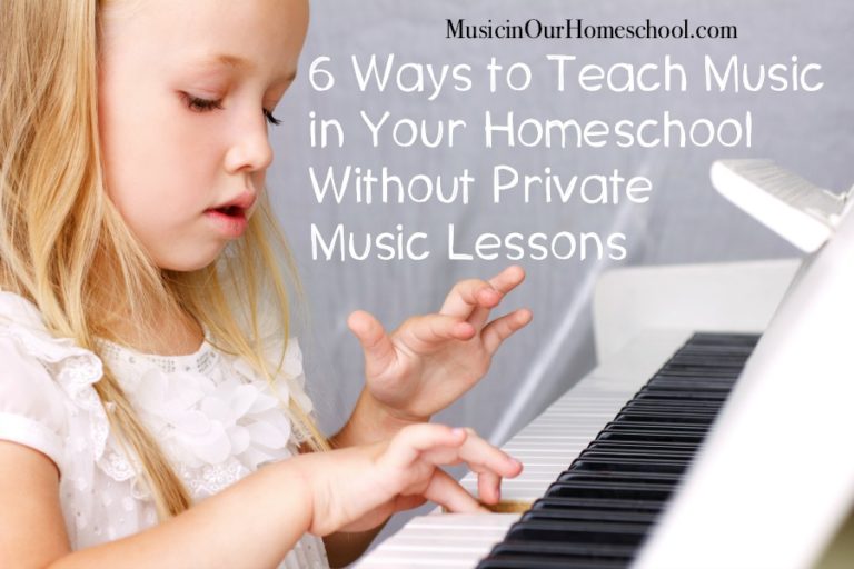 6 Ways to Teach Music in Your Homeschool Without Private Music Lessons