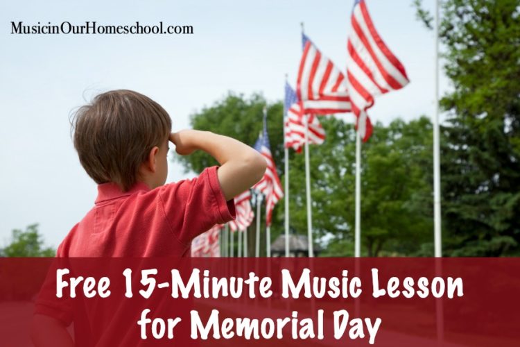 Use this Free 15-Minute Music Lesson for Memorial Day with your elementary students at home or at school to learn about the holiday with great music to honor those who gave their lives for our freedom. #music #musiclesson #musicinourhomeschool #memorialday