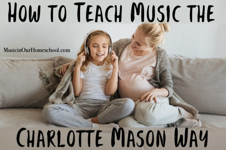 How to Teach Music the Charlotte Mason Way