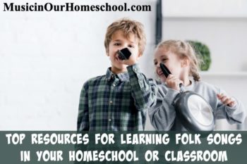Top Resources for Learning Folk Songs in Your Homeschool or Classroom. Includes books about music, music websites, song lists, CD and other audio ideas