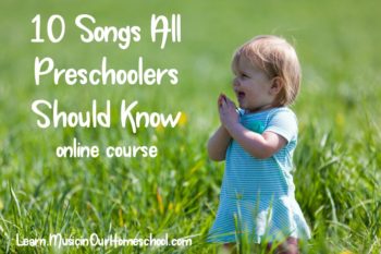 10 Songs All Preschoolers Should Know online course from Music in Our Homeschool #musicinourhomeschool #preschoolmusic #homeschoolmusic