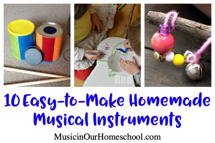 10 Easy-to-Make Homemade Musical Instruments from Music in Our Homeschool