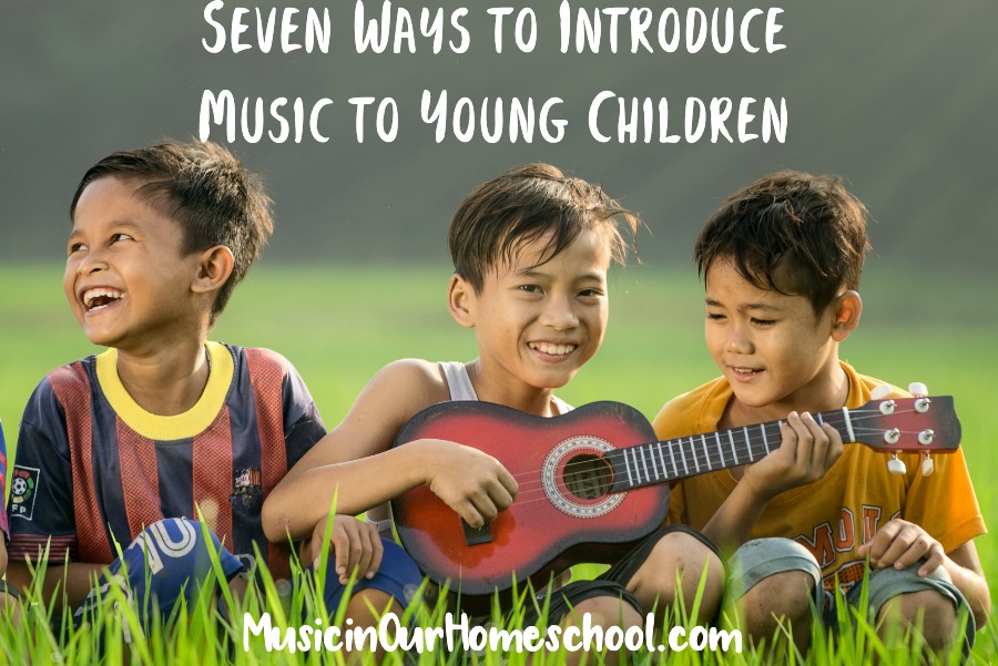 Seven Ways to Introduce Music to Young Children featured