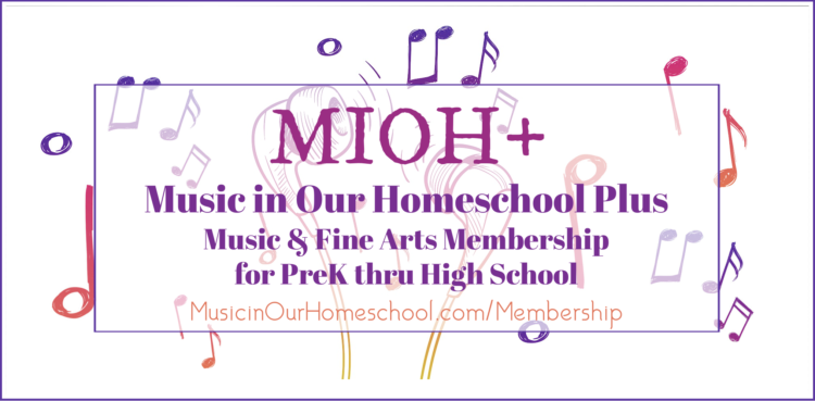 Join the Music in Our Homeschool Plus music and fine arts membership experience for preschool through high school!