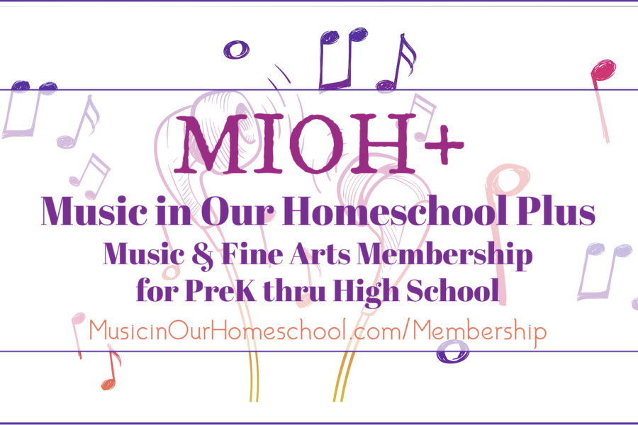 Join the Music in Our Homeschool Plus music and fine arts membership experience for preschool through high school!