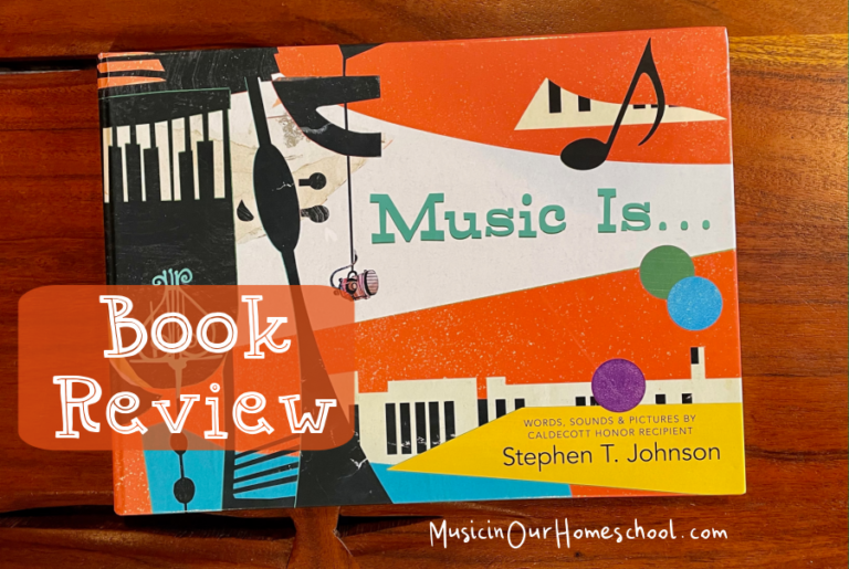 Book Review of “Music Is . . .” by Stephen T. Johnson {Music Book Review Series}