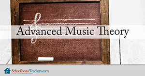 Advanced Music Theory from Schoolhouse Teachers