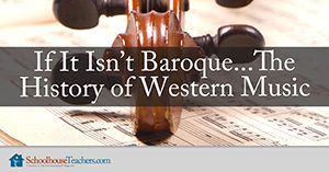 History of Western Music on Schoolhouse Teachers