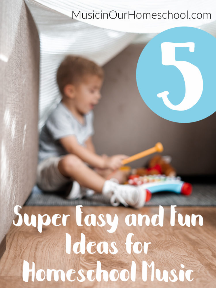 5 Super Easy and Fun Ideas for Homeschool Music