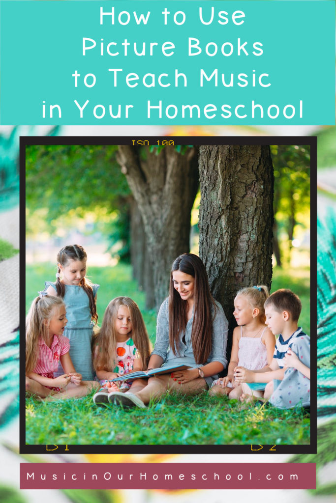How to Use Picture Books to Teach Music in Your Homeschool from MusicinOurHomeschool.com