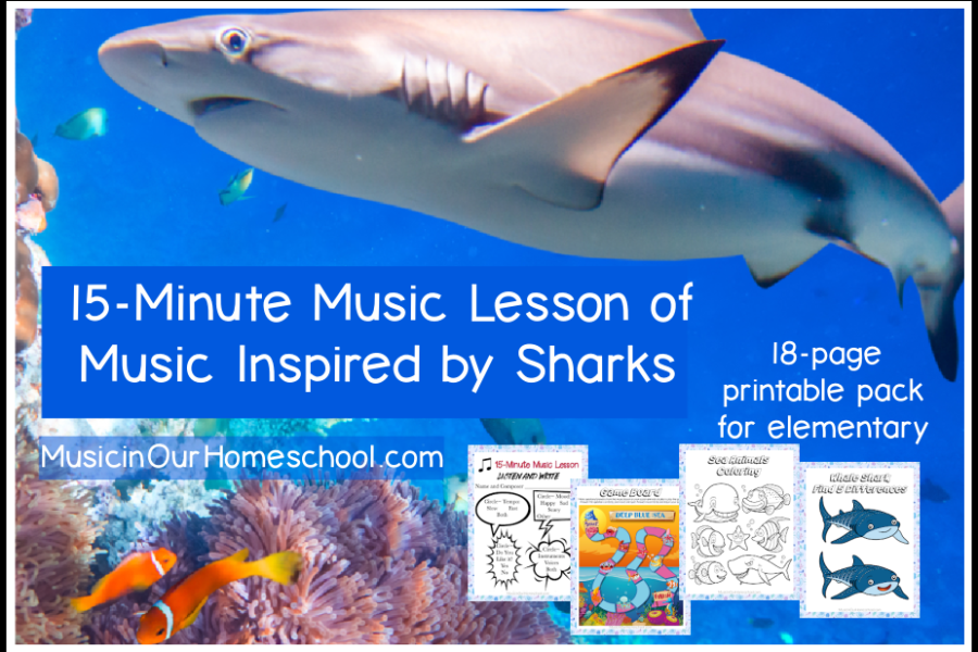15-Minute Music Lesson of Music Inspired By Sharks, a free music lesson for kids of all ages from Music in Our Homeschool