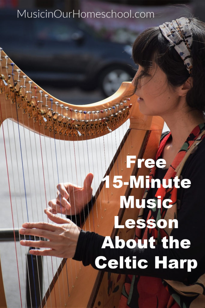 Free 15-Minute Music Lesson About the Celtic Harp from Music in Our Homeschool