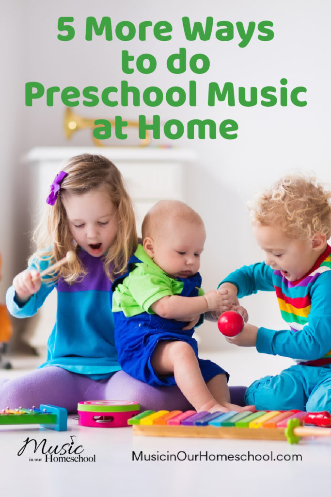 5 More Ways to do Preschool Music at Home
