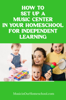 How to Set Up a Music Center in Your Homeschool for Independent Learning 