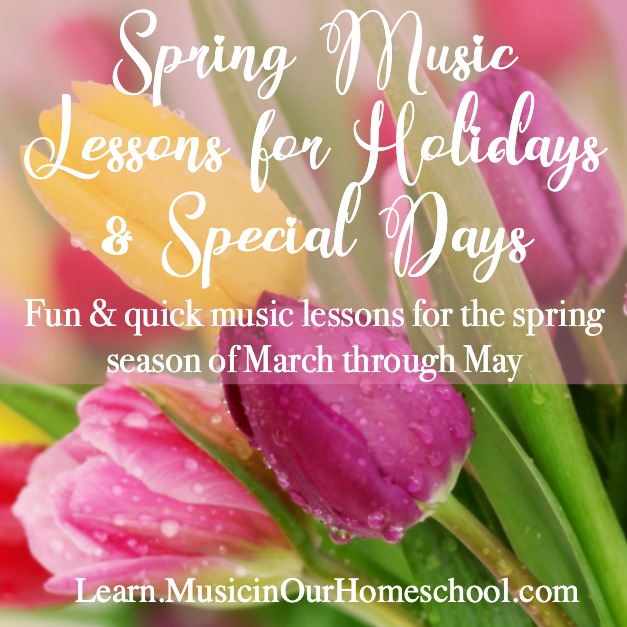 Spring Music Lessons for Holidays and Special Days from Music in Our Homeschool 
