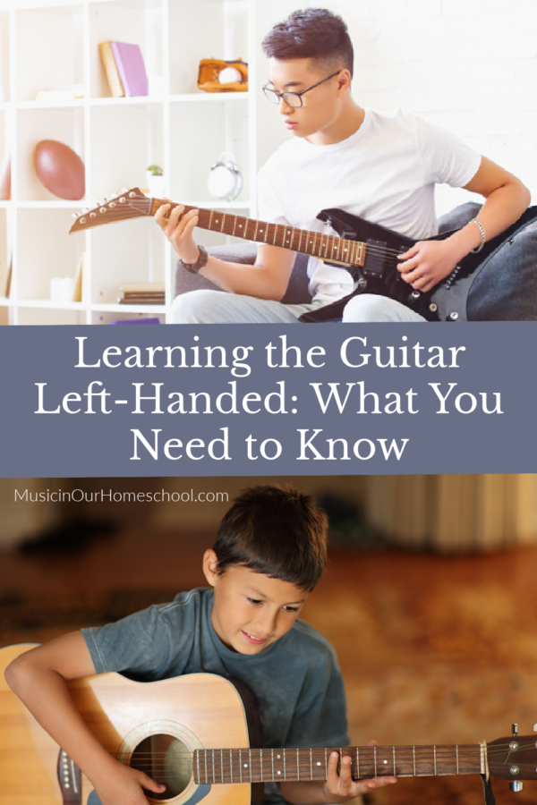 Learning the Guitar LeftHanded What You Need to Know Music in Our Homeschool