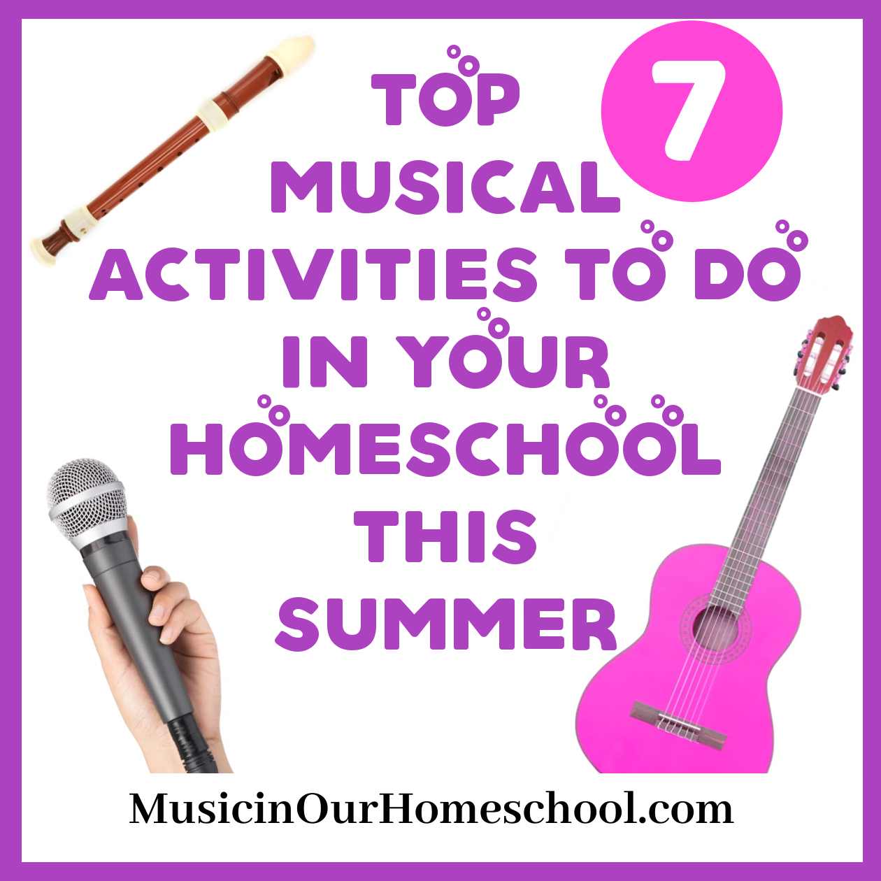 Top 7 Musical Activities to do in your Homeschool this Summer squ