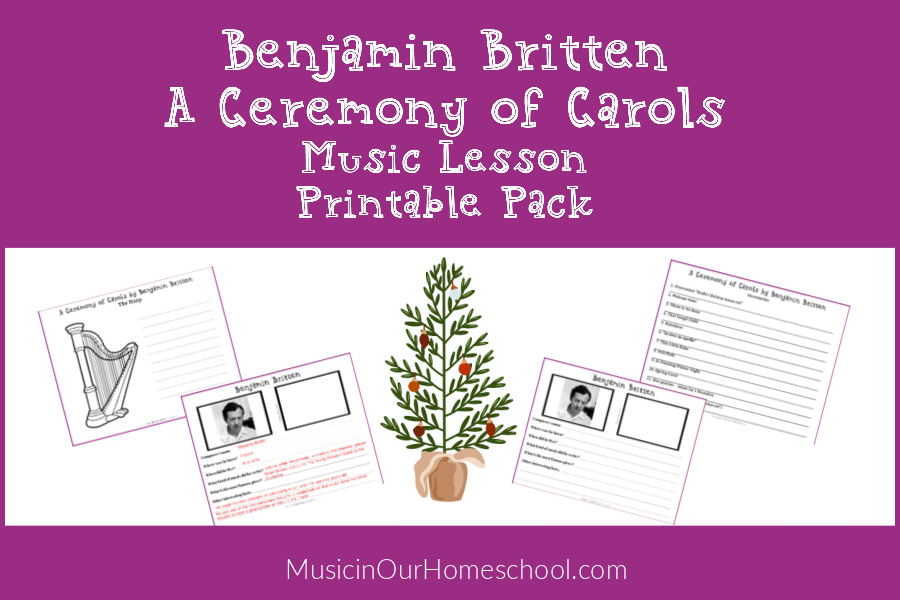 Free 15-Minute Music Lesson from Music in Our Homeschool: Benjamin Britten A Ceremony of Carols Music Lesson Printable Pack