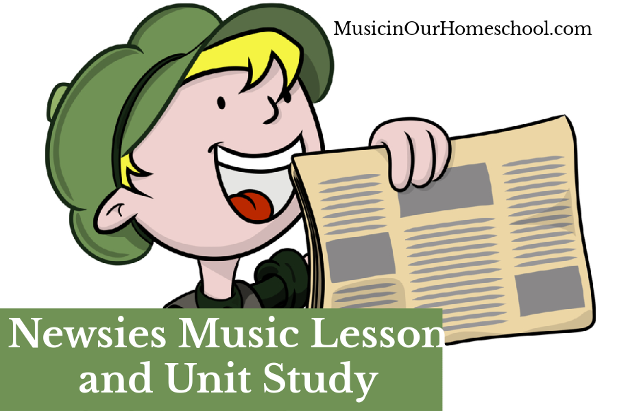 Newsies Music Lesson and Unit Study