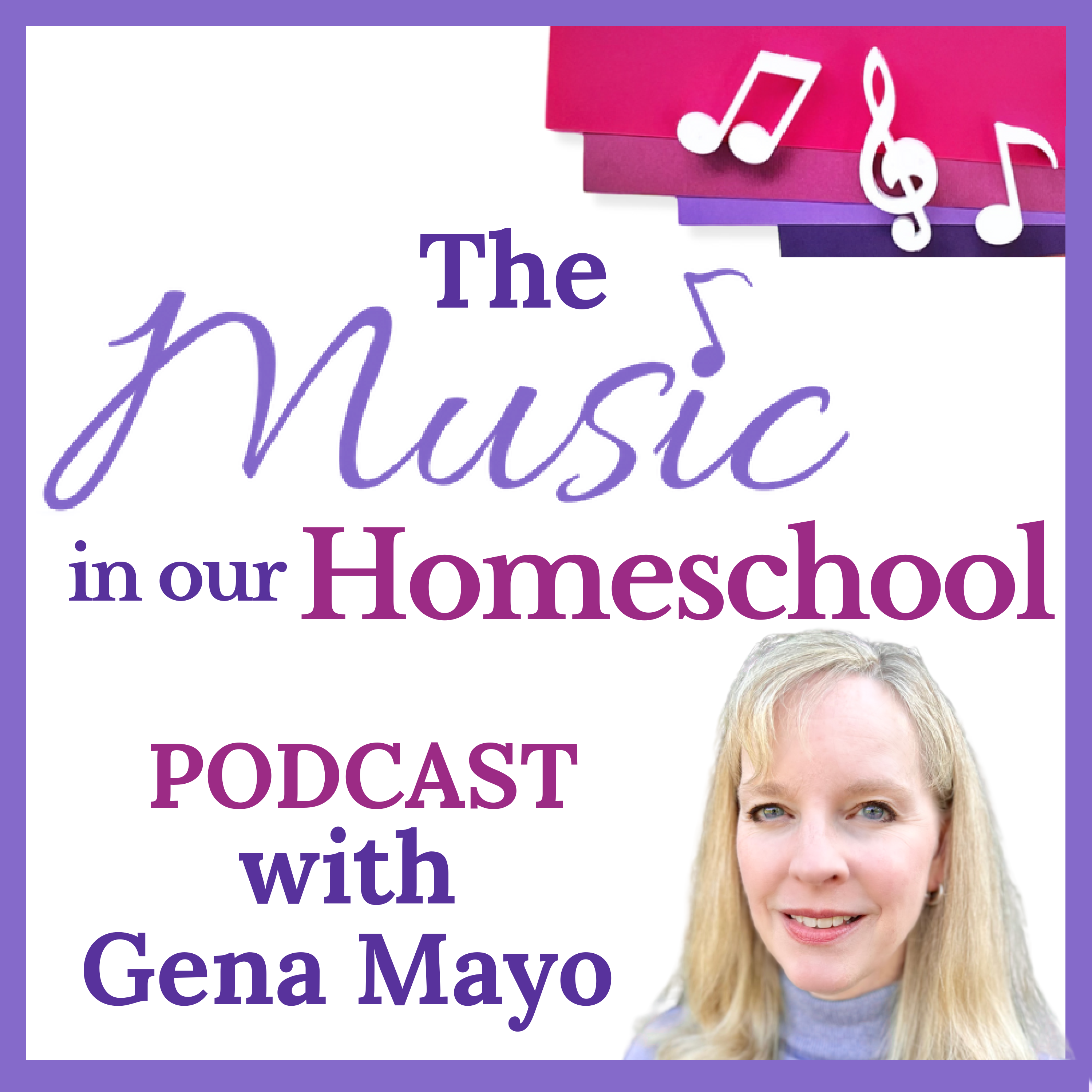 Music in Our Homeschool Podcast with Gena Mayo
