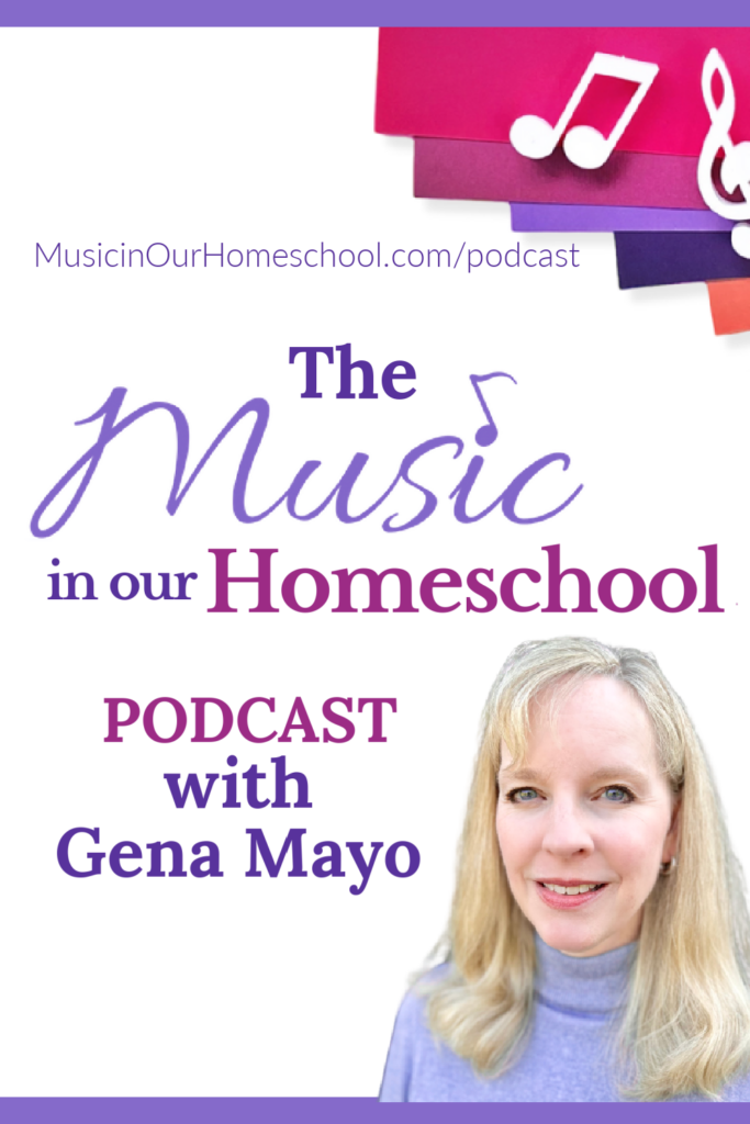 Music in Our Homeschool Podcast with Gena Mayo 