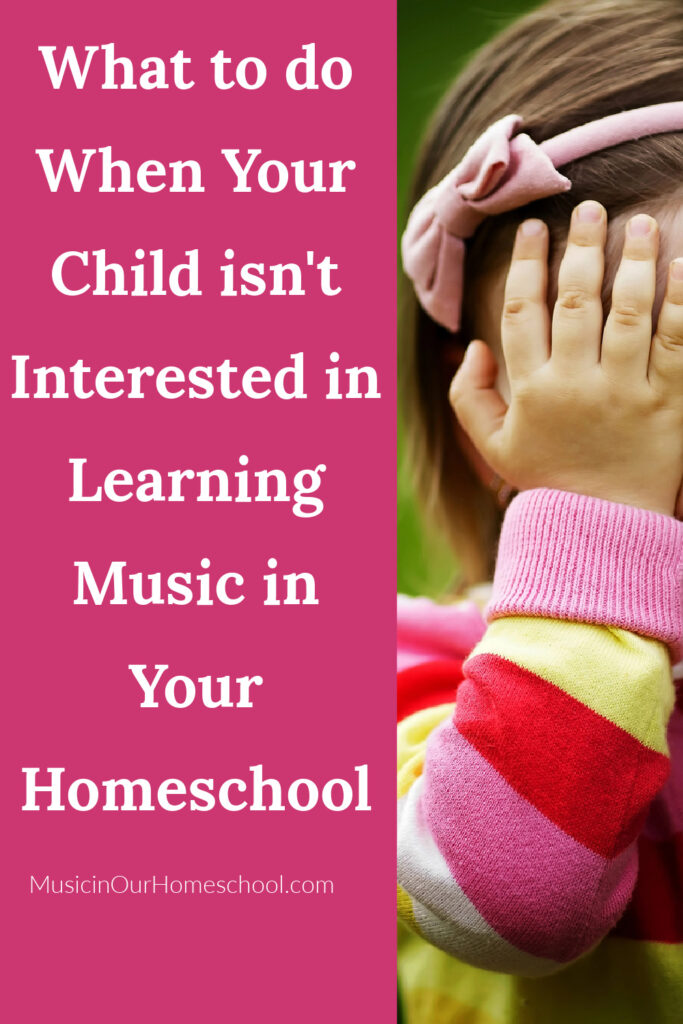 tips to teach music What to do When Your Child Isn't Interested in Learning Music in Your Homeschool 